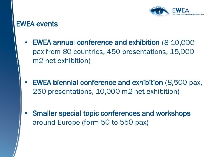 EWEA events • EWEA annual conference and exhibition (8 -10, 000 pax from 80