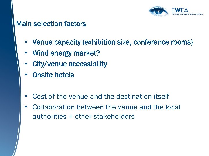 Main selection factors • • Venue capacity (exhibition size, conference rooms) Wind energy market?