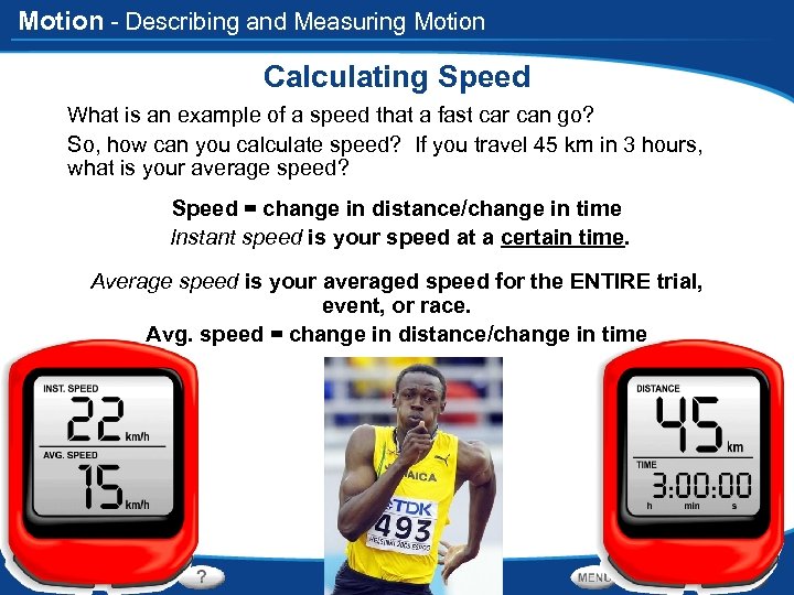 Motion - Describing and Measuring Motion Calculating Speed What is an example of a