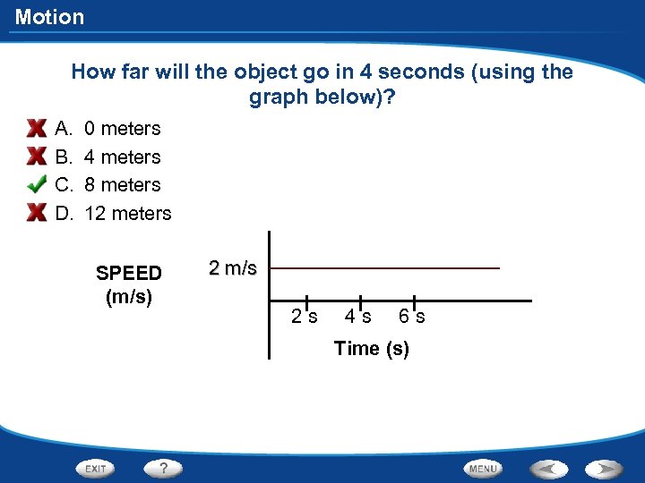 Motion How far will the object go in 4 seconds (using the graph below)?