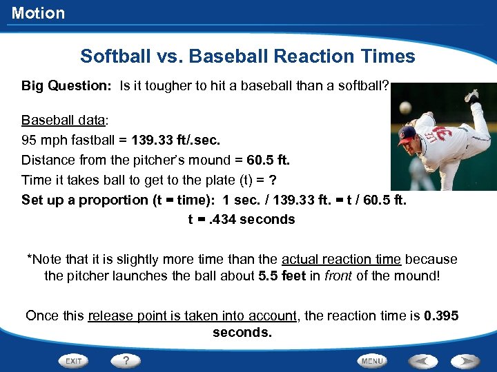 Motion Softball vs. Baseball Reaction Times Big Question: Is it tougher to hit a