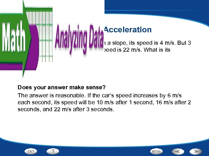 Motion - Acceleration Calculating Acceleration As a roller-coaster car starts down a slope, its