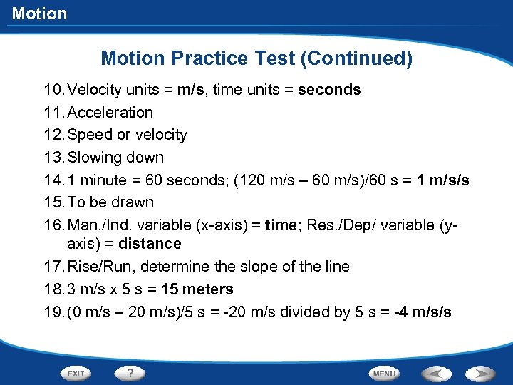 Motion Practice Test (Continued) 10. Velocity units = m/s, time units = seconds 11.