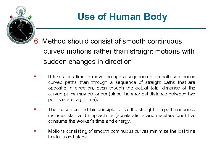 Use of Human Body 6. Method should consist of smooth continuous curved motions rather