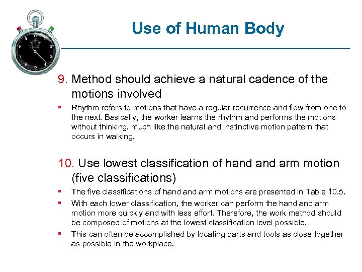 Use of Human Body 9. Method should achieve a natural cadence of the motions