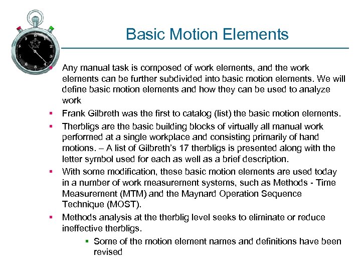 Basic Motion Elements § § § Any manual task is composed of work elements,