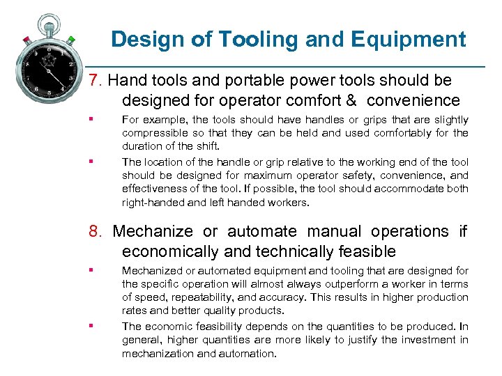 Design of Tooling and Equipment 7. Hand tools and portable power tools should be