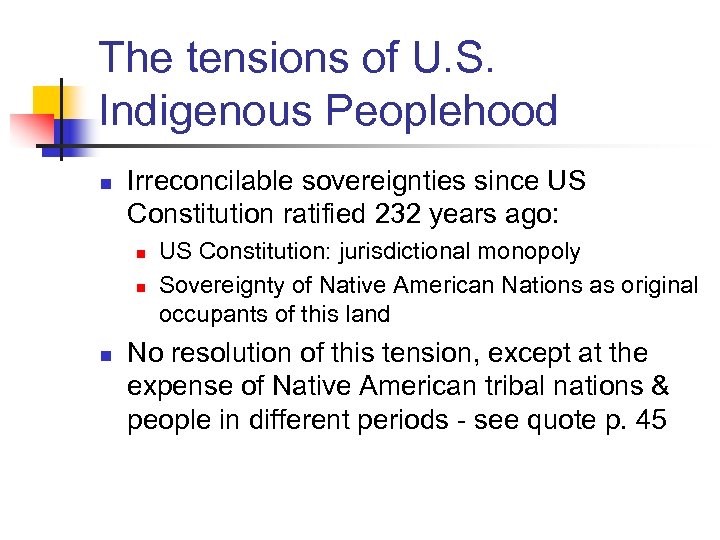 The tensions of U. S. Indigenous Peoplehood n Irreconcilable sovereignties since US Constitution ratified