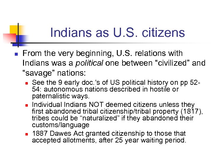Indians as U. S. citizens n From the very beginning, U. S. relations with