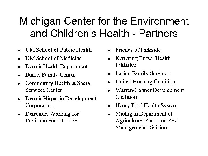 Michigan Center for the Environment and Children’s Health - Partners l l l l