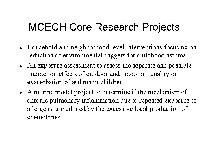 MCECH Core Research Projects l l l Household and neighborhood level interventions focusing on