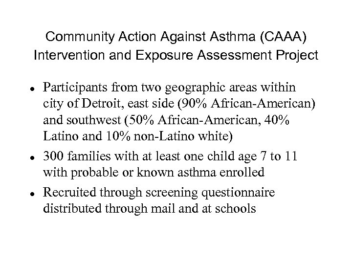 Community Action Against Asthma (CAAA) Intervention and Exposure Assessment Project l l l Participants