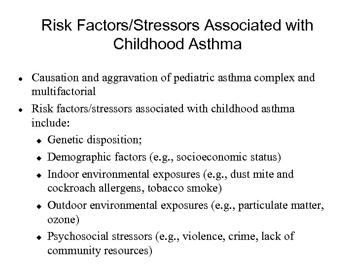 Risk Factors/Stressors Associated with Childhood Asthma l l Causation and aggravation of pediatric asthma