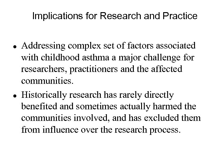 Implications for Research and Practice l l Addressing complex set of factors associated with