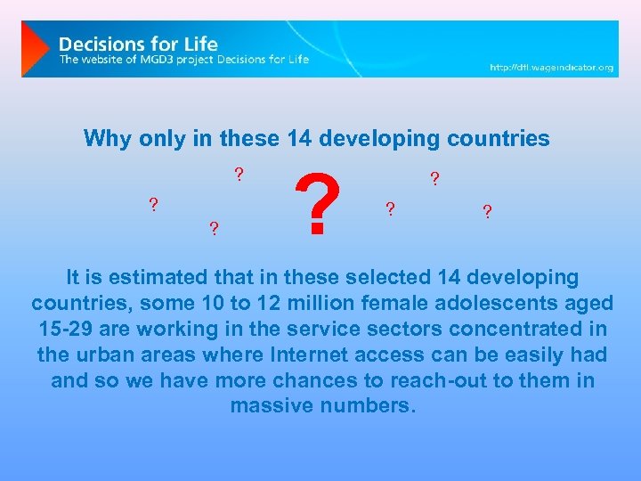 Why only in these 14 developing countries ? ? ? ? It is estimated