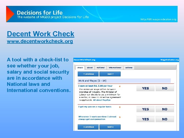 Decent Work Check www. decentworkcheck. org A tool with a check-list to see whether