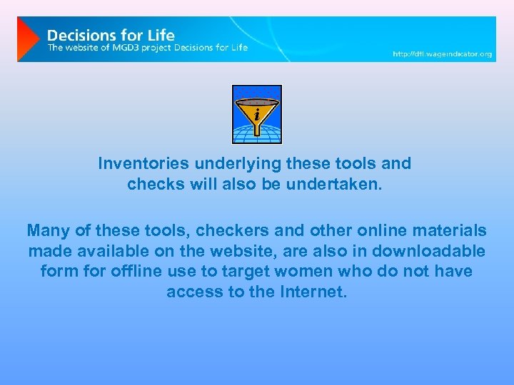 Inventories underlying these tools and checks will also be undertaken. Many of these tools,