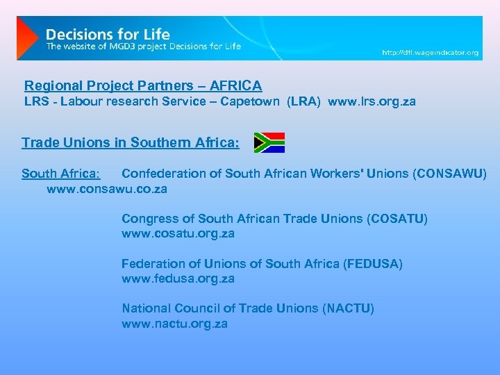 Regional Project Partners – AFRICA LRS - Labour research Service – Capetown (LRA) www.