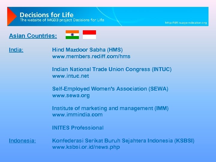 Asian Countries: India: Hind Mazdoor Sabha (HMS) www. members. rediff. com/hms Indian National Trade