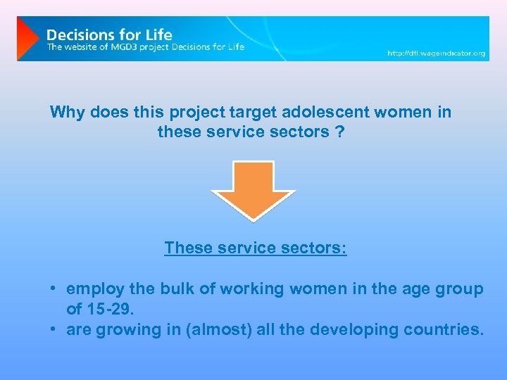 Why does this project target adolescent women in these service sectors ? These service