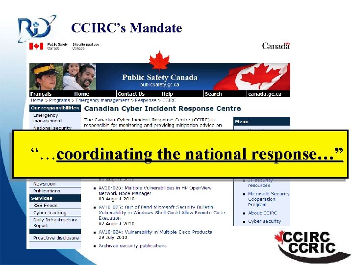 CCIRC’s Mandate “…coordinating the national response…” Defence R&D Canada – CSS • R &