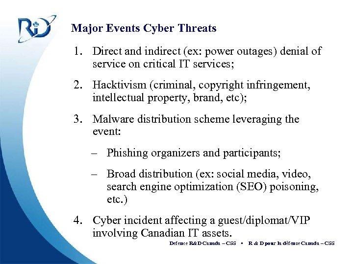 Major Events Cyber Threats 1. Direct and indirect (ex: power outages) denial of service