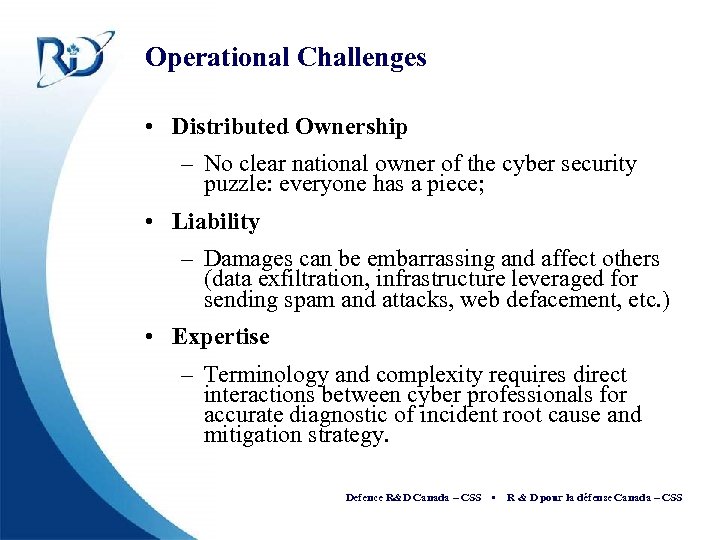 Operational Challenges • Distributed Ownership – No clear national owner of the cyber security