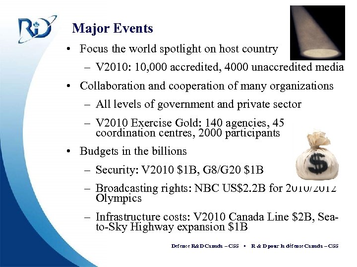 Major Events • Focus the world spotlight on host country – V 2010: 10,