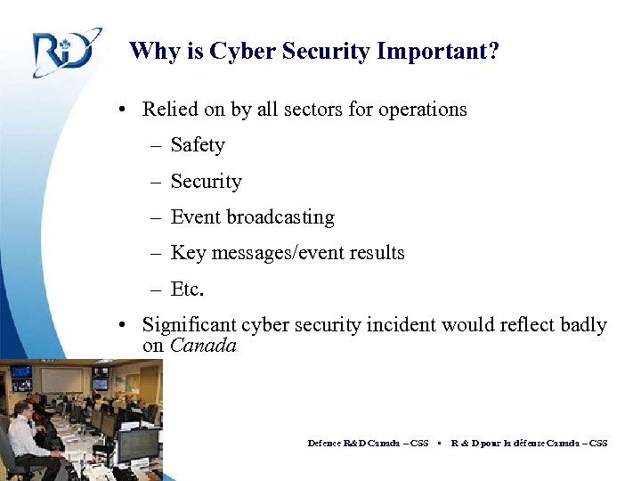 Why is Cyber Security Important? • Relied on by all sectors for operations –