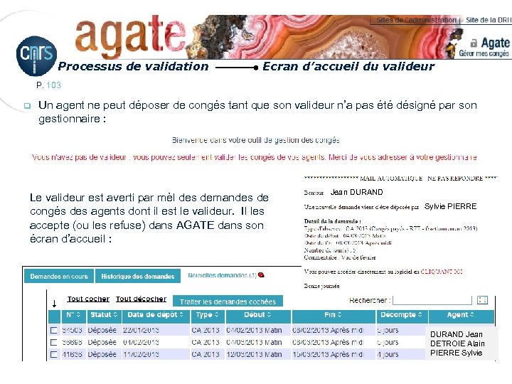 Processus de validation Ecran d’accueil du valideur P. 103 q Un agent ne peut