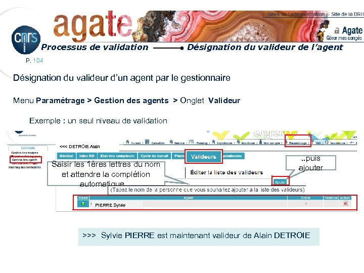 Processus de validation Désignation du valideur de l’agent P. 104 Désignation du valideur d’un