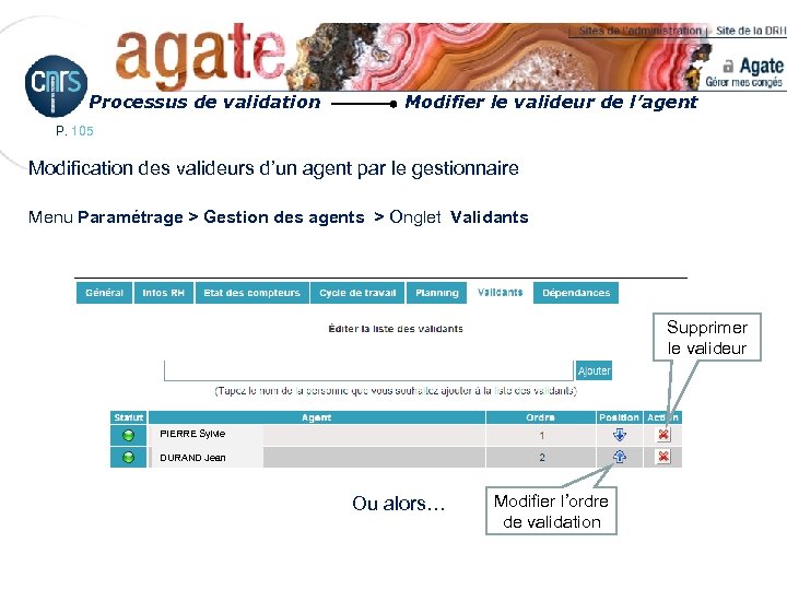 Processus de validation Modifier le valideur de l’agent P. 105 Modification des valideurs d’un