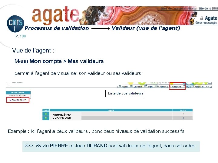 Processus de validation Valideur (vue de l’agent) P. 106 Vue de l’agent : Menu