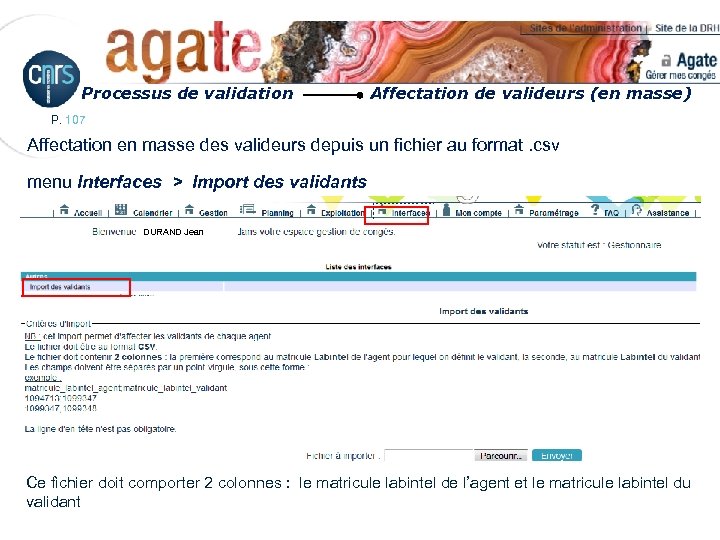 Processus de validation Affectation de valideurs (en masse) P. 107 Affectation en masse des