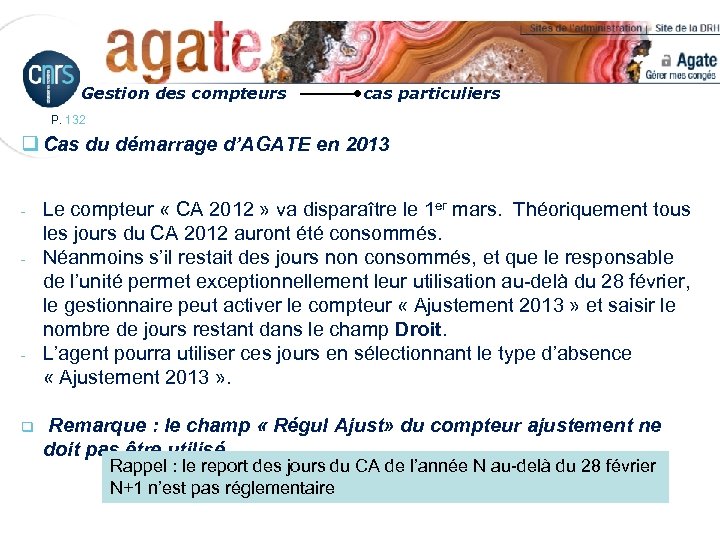 Gestion des compteurs cas particuliers P. 132 q Cas du démarrage d’AGATE en 2013