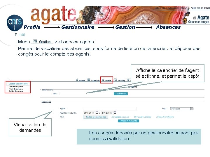 Profils Gestionnaire Gestion Absences P. 148 Menu > absences agents Permet de visualiser des