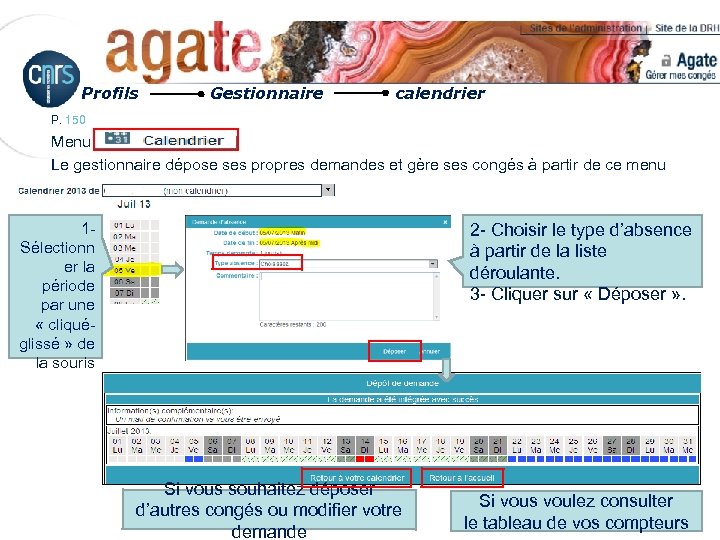 Profils Gestionnaire calendrier P. 150 Menu Le gestionnaire dépose ses propres demandes et gère