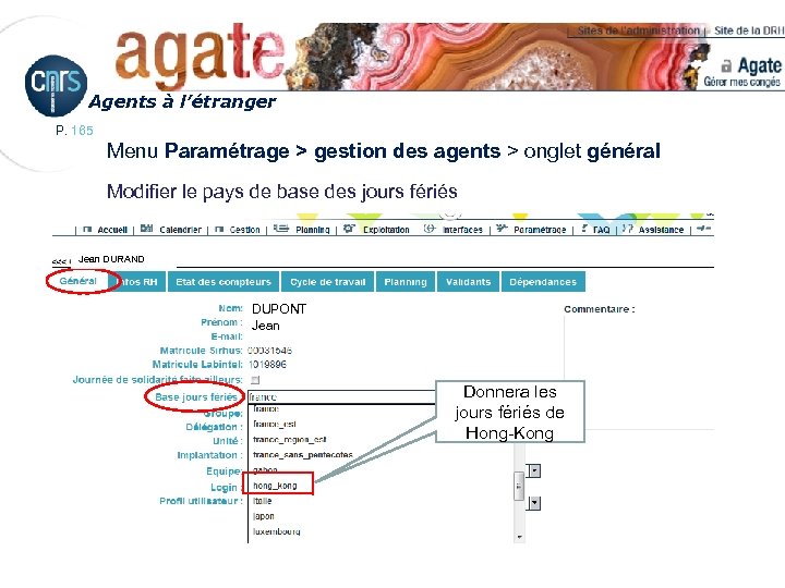 Agents à l’étranger P. 165 Menu Paramétrage > gestion des agents > onglet général
