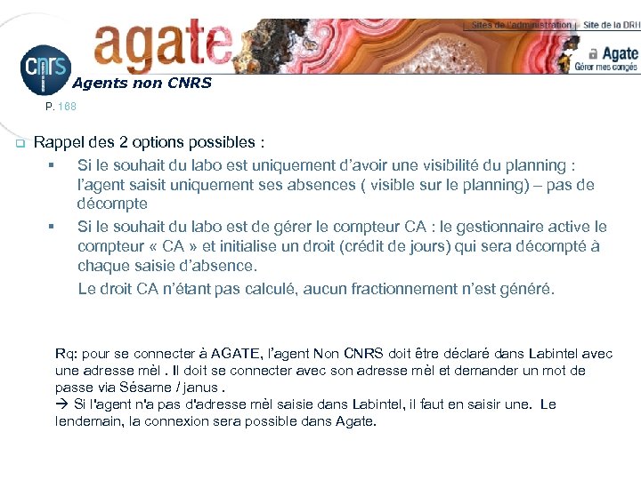 Agents non CNRS P. 168 q Rappel des 2 options possibles : § Si