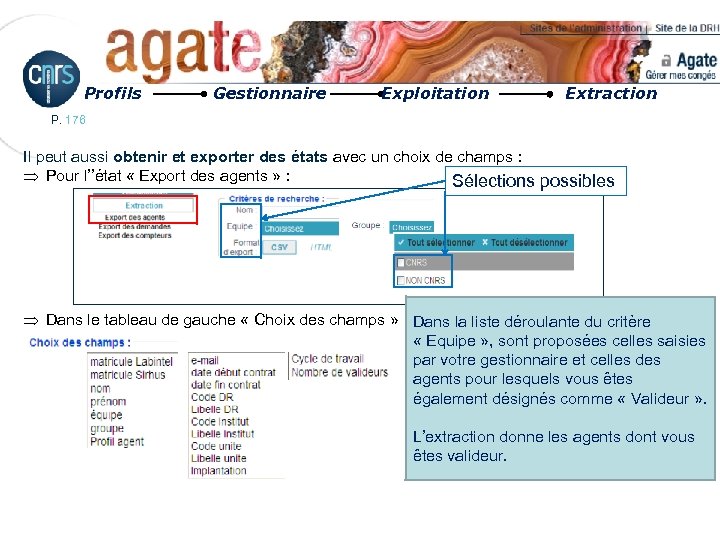 Profils Gestionnaire Exploitation Extraction P. 176 Il peut aussi obtenir et exporter des états