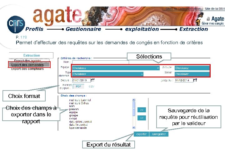 Profils Gestionnaire exploitation Extraction P. 178 Permet d’effectuer des requêtes sur les demandes de