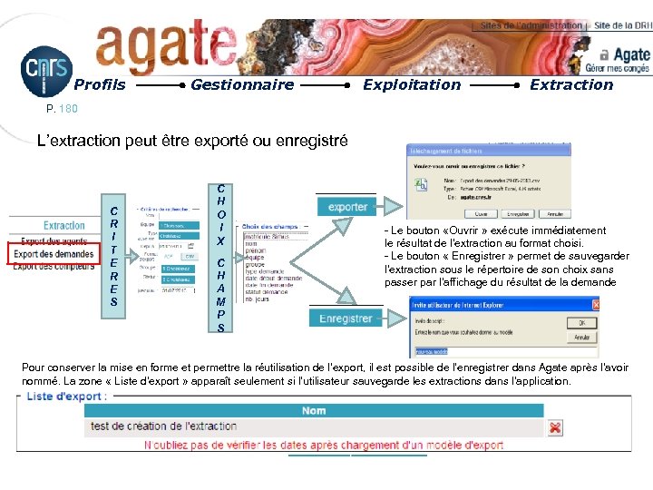 Profils Gestionnaire Exploitation Extraction P. 180 L’extraction peut être exporté ou enregistré C R