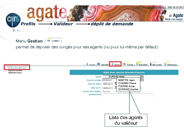 Profils Valideur dépôt de demande P. 41 Menu Gestion permet de déposer des congés
