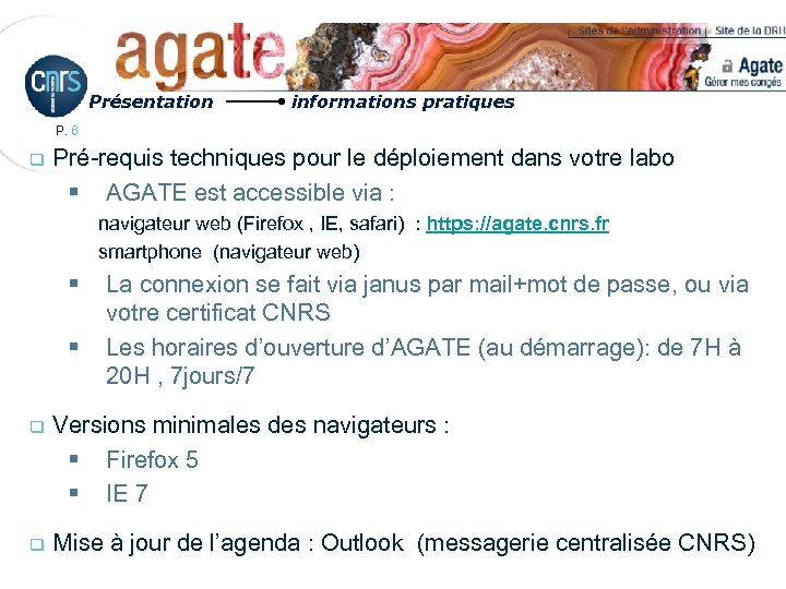 Présentation informations pratiques P. 6 q Pré-requis techniques pour le déploiement dans votre labo