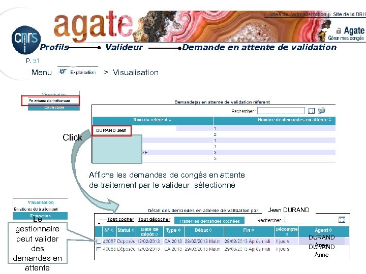 Profils Valideur Demande en attente de validation P. 51 Menu > Visualisation Click DURAND