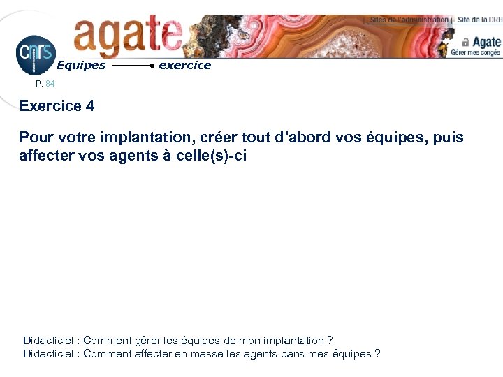 Equipes exercice P. 84 Exercice 4 Pour votre implantation, créer tout d’abord vos équipes,