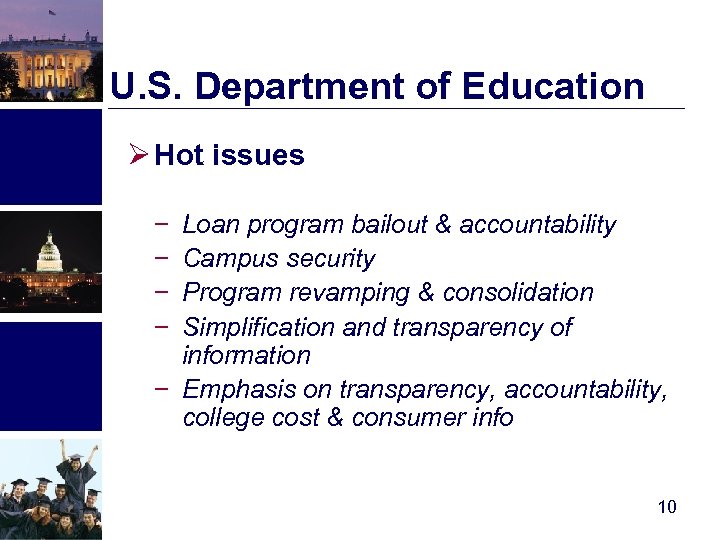 U. S. Department of Education Ø Hot issues − − Loan program bailout &