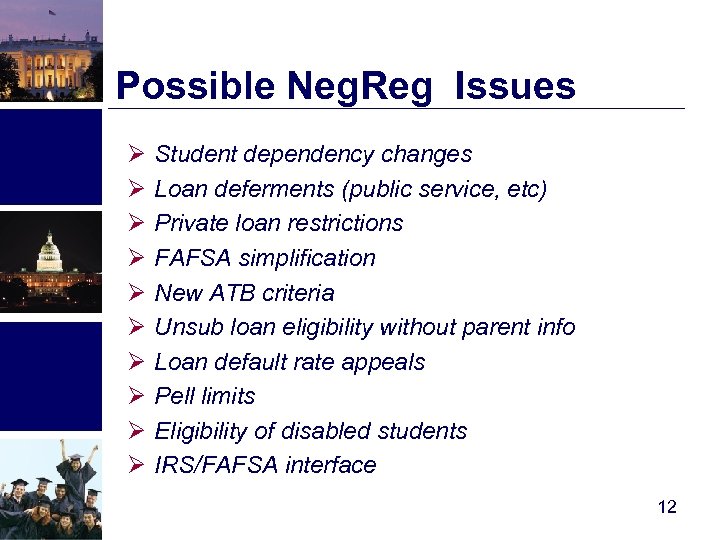 Possible Neg. Reg Issues Ø Ø Ø Ø Ø Student dependency changes Loan deferments