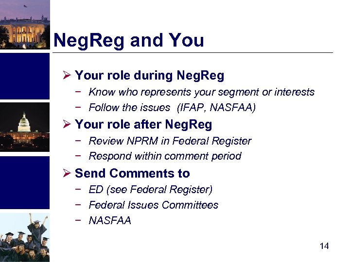 Neg. Reg and You Ø Your role during Neg. Reg − Know who represents