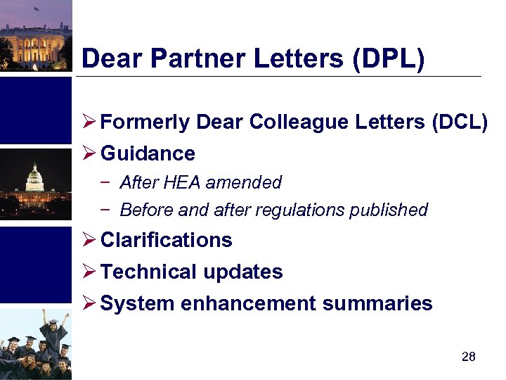 Dear Partner Letters (DPL) Ø Formerly Dear Colleague Letters (DCL) Ø Guidance − After